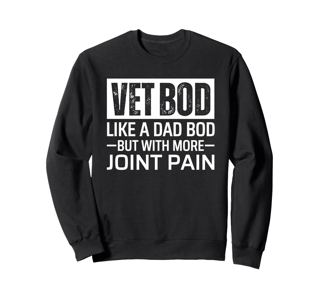 Vet Bod Like Dad Bod But More Sweatshirt - Aesthetic Graphic Men Women - T-Shirt, Sweatshirt, Hoodie