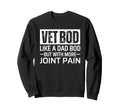 Vet Bod Like Dad Bod But More Sweatshirt - Aesthetic Graphic Men Women - T-Shirt, Sweatshirt, Hoodie