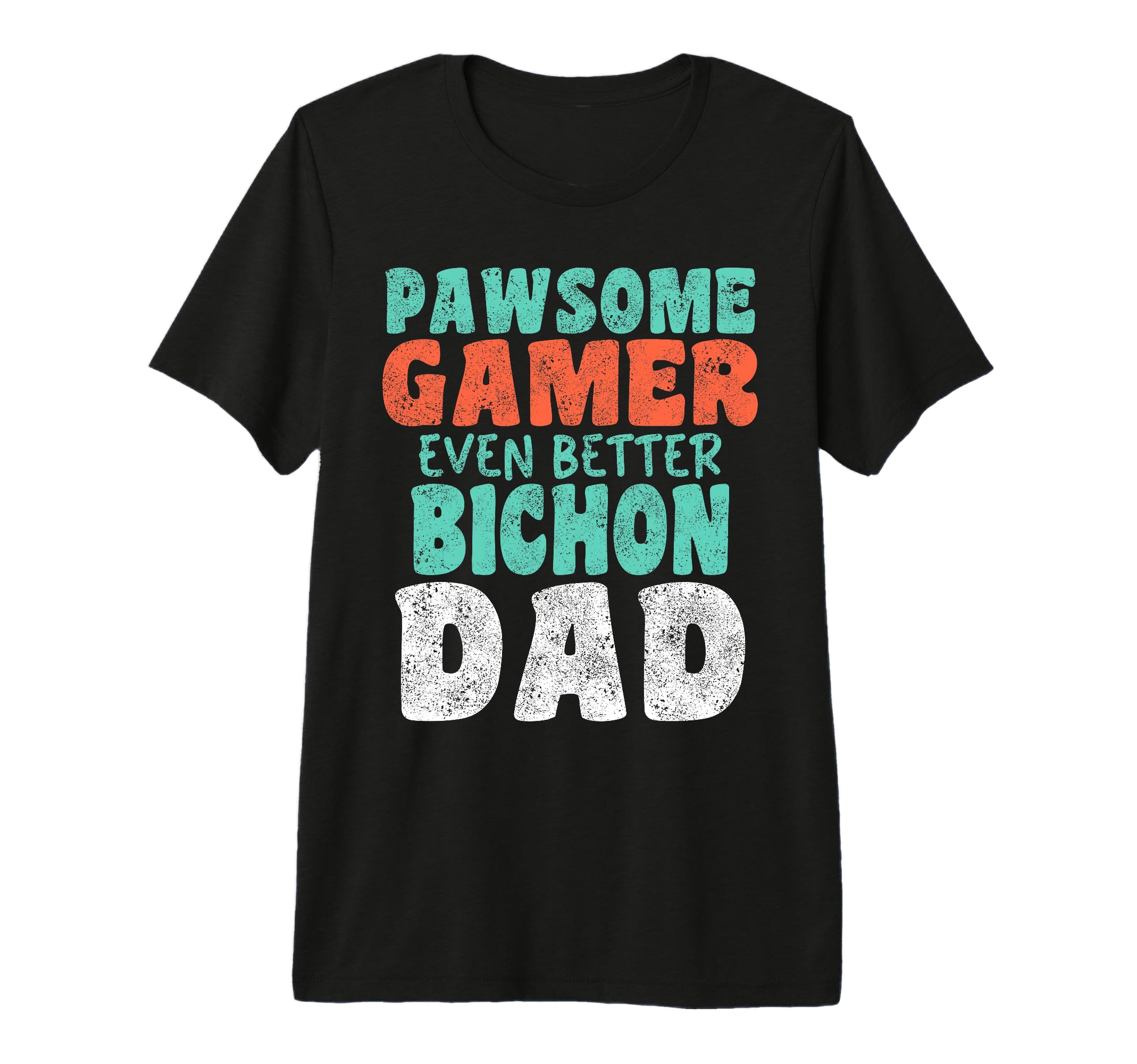 Pawsome Gamer Even Better Bichon Dad T-Shirt - Custom Art Print Men Women - T-Shirt, Sweatshirt, Hoodie