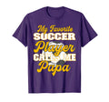 My Favorite Soccer Player Calls Me Papa T-Shirt - Trendy Graphic Men Women - T-Shirt, Sweatshirt, Hoodie