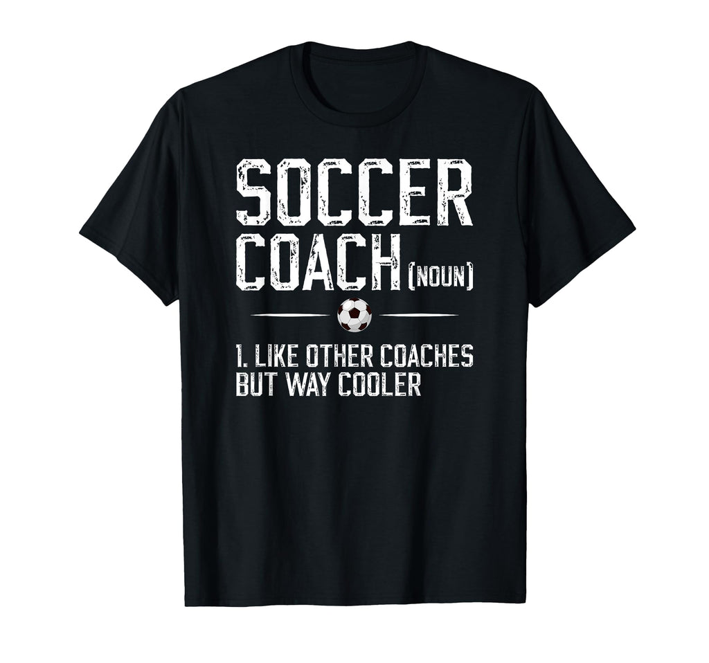 Soccer Coach Definition Soccer T-Shirt - Fun Novelty Design for Adults - T-Shirt, Sweatshirt, Hoodie