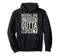 Baseball Dad Straight Outta Money I Hoodie - Novelty Apparel for Adults - T-Shirt, Sweatshirt, Hoodie