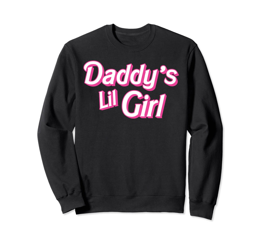 Daughter Daddys Lil Dads Little Sweatshirt - Aesthetic Graphic Men Women - T-Shirt, Sweatshirt, Hoodie