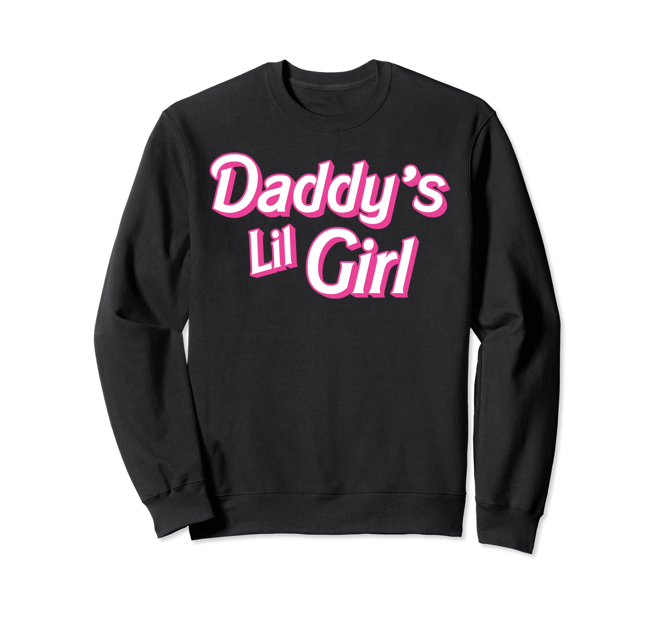 Daughter Daddys Lil Dads Little Sweatshirt - Aesthetic Graphic Men Women - T-Shirt, Sweatshirt, Hoodie