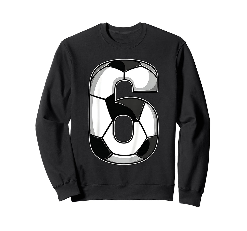 Happy Birthday Soccer Squad 6Th Sweatshirt - Fun Novelty Design Men Women - T-Shirt, Sweatshirt, Hoodie