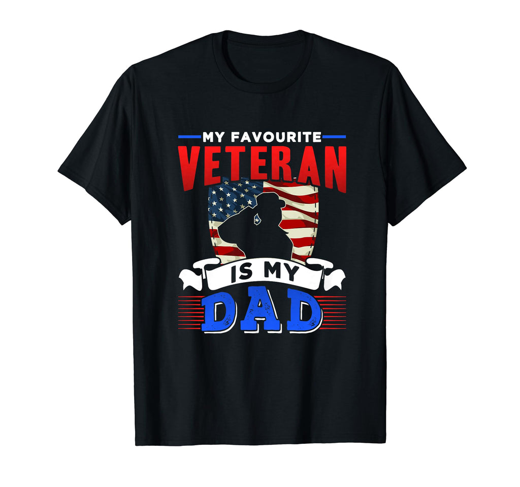 My Favourite Veteran Is My Dad T-Shirt - Casual Everyday Wear Unisex - T-Shirt, Sweatshirt, Hoodie