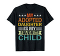 My Adopted Daughter Is My Favorite Child T-Shirt - Trendy Graphic Unisex - T-Shirt, Sweatshirt, Hoodie