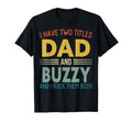 I Have Two Titles Dad And Buzzy T-Shirt - Minimalist Print for Adults - T-Shirt, Sweatshirt, Hoodie