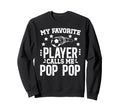 My Favorite Soccer Player Pop Pop Sweatshirt - Minimalist Print Unisex - T-Shirt, Sweatshirt, Hoodie