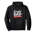 Father Single Dad Taking Applications Hoodie - Fun Novelty Design Unisex - T-Shirt, Sweatshirt, Hoodie