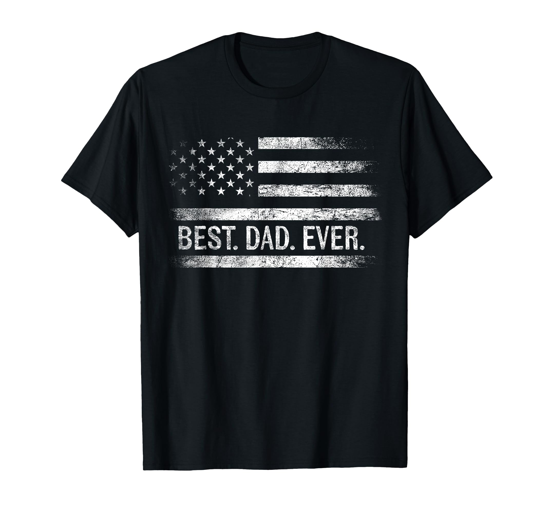 Best Dad Ever American Flag Gifts Dad T-Shirt - Novelty Apparel Unisex - T-Shirt, Sweatshirt, Hoodie