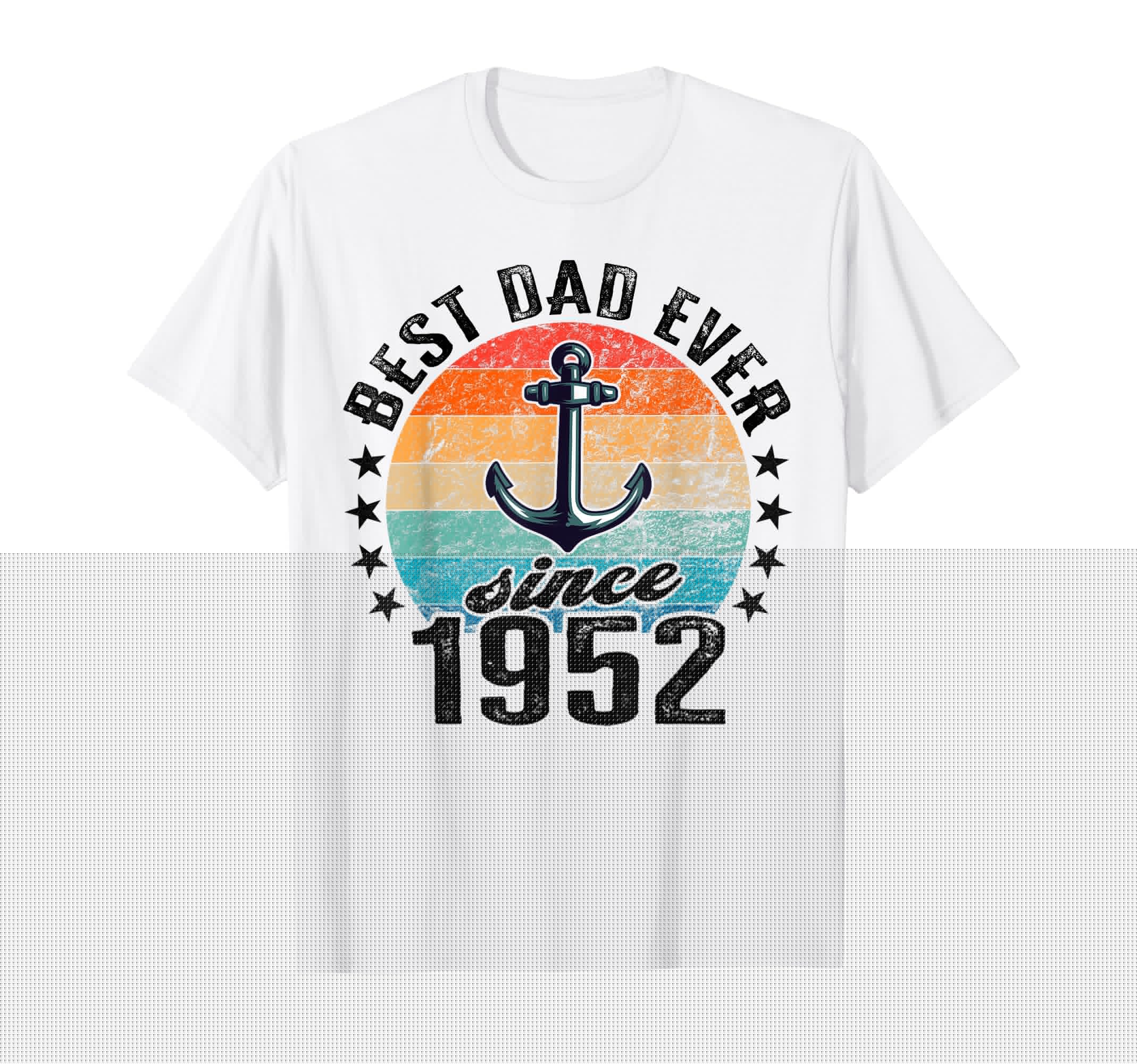 Best Dad World No Joke Dad Since 1952 T-Shirt - Custom Art Print Unisex - T-Shirt, Sweatshirt, Hoodie
