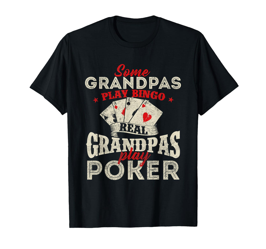 Real Grandpas Play Poker Funny Card T-Shirt - Unique Graphic Men Women - T-Shirt, Sweatshirt, Hoodie