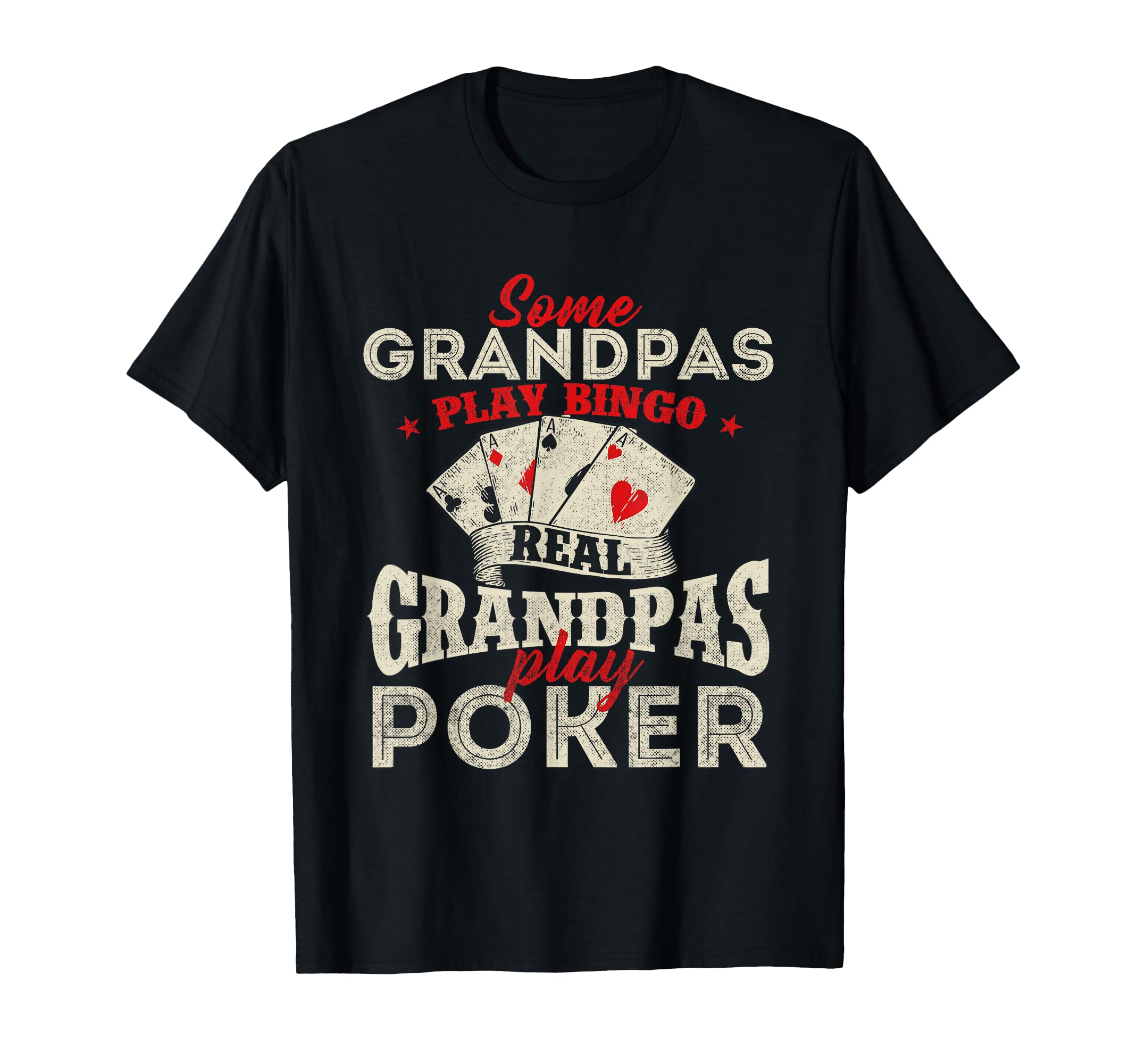Real Grandpas Play Poker Funny Card T-Shirt - Unique Graphic Men Women - T-Shirt, Sweatshirt, Hoodie