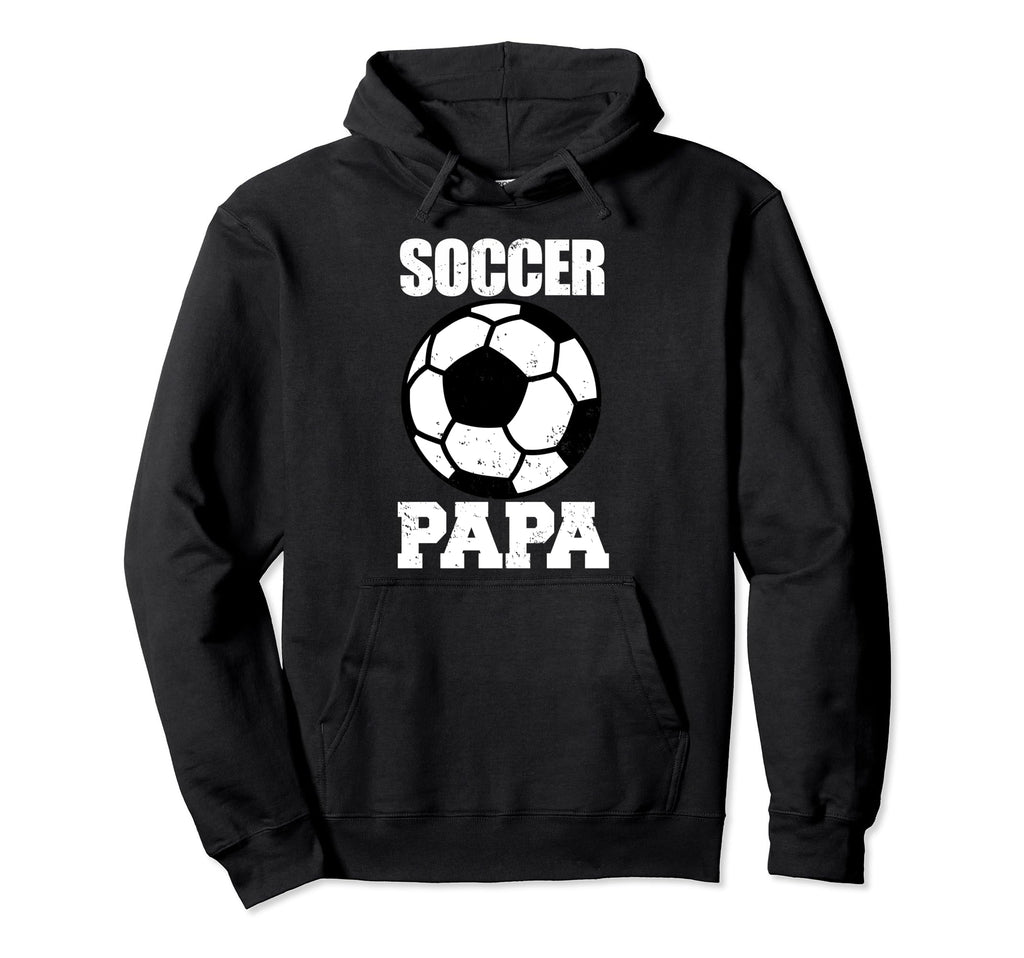Soccer Papa Funny Soccer Player Papa Hoodie - Unique Graphic Men Women - T-Shirt, Sweatshirt, Hoodie