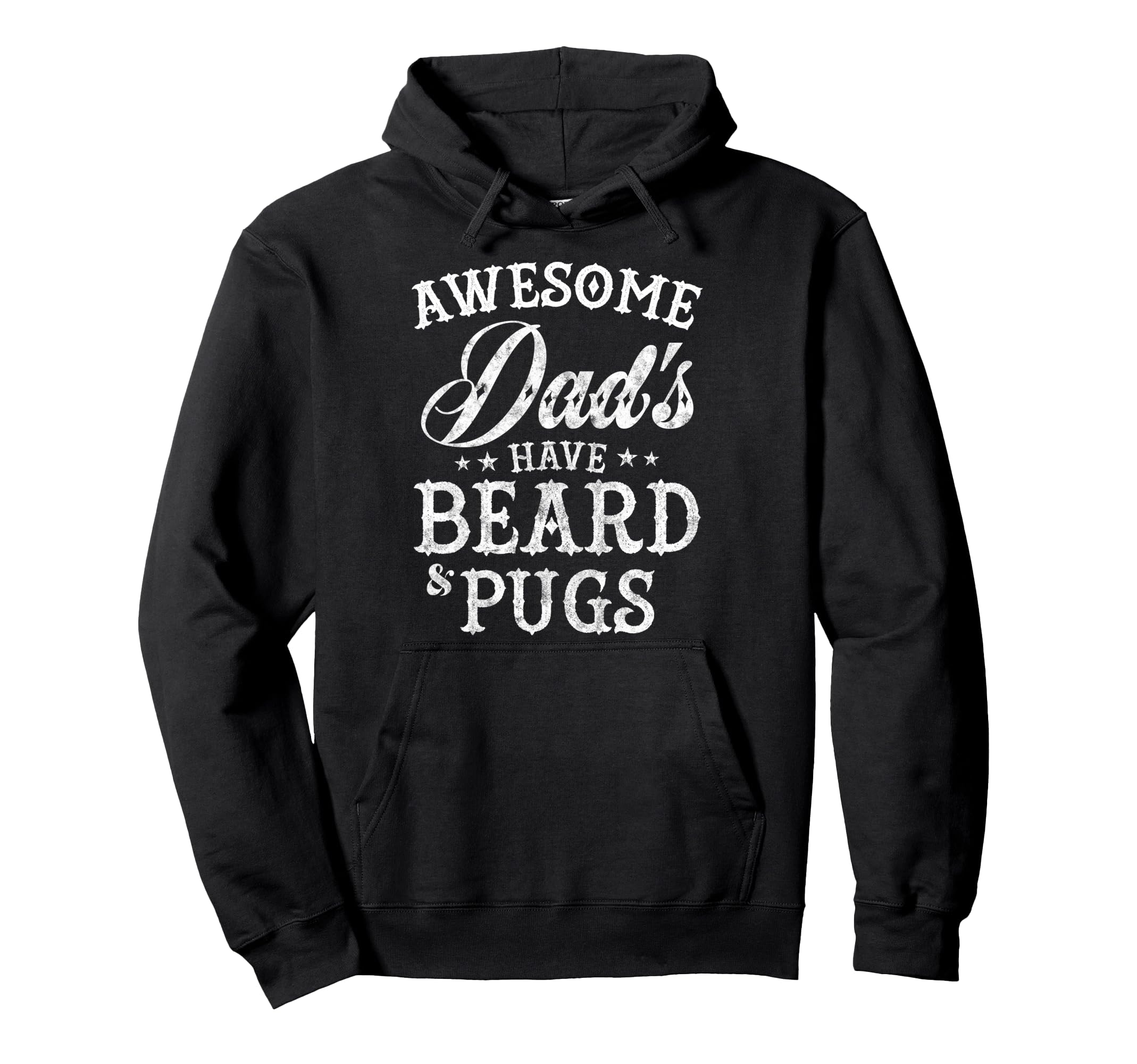 Awesome Dads Have Beard And Pugs Fathers Hoodie - Custom Art Print Unisex - T-Shirt, Sweatshirt, Hoodie