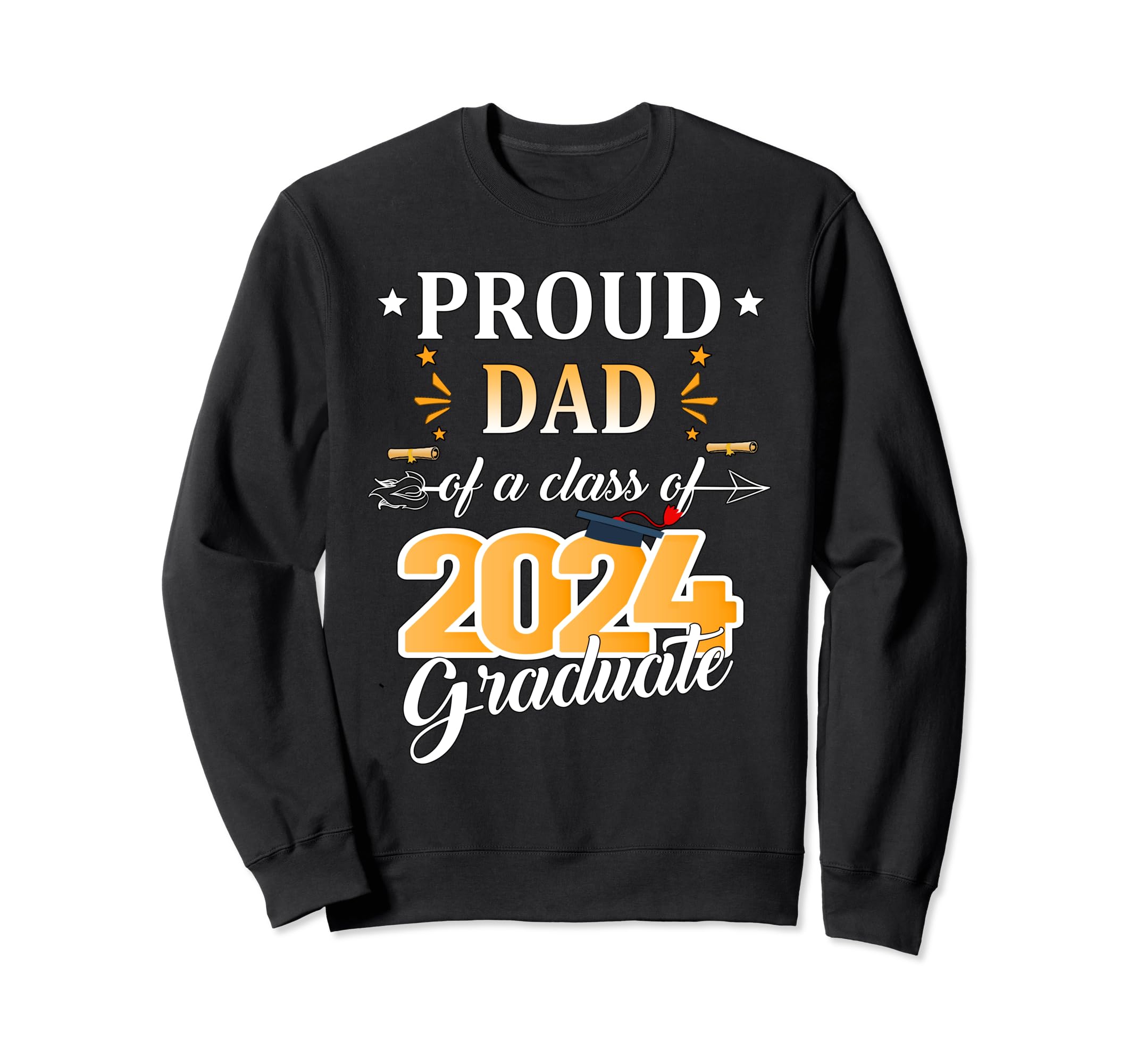 Proud Dad 2024 Senior Graduate Sweatshirt - Streetwear Style Men Women - T-Shirt, Sweatshirt, Hoodie