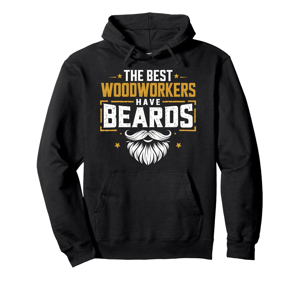 Best Woodworkers Have Beards Dad Hoodie - Streetwear Style Men Women - T-Shirt, Sweatshirt, Hoodie