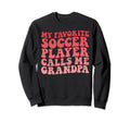 My Favorite Soccer Player Calls Sweatshirt - Custom Art Print for Adults - T-Shirt, Sweatshirt, Hoodie