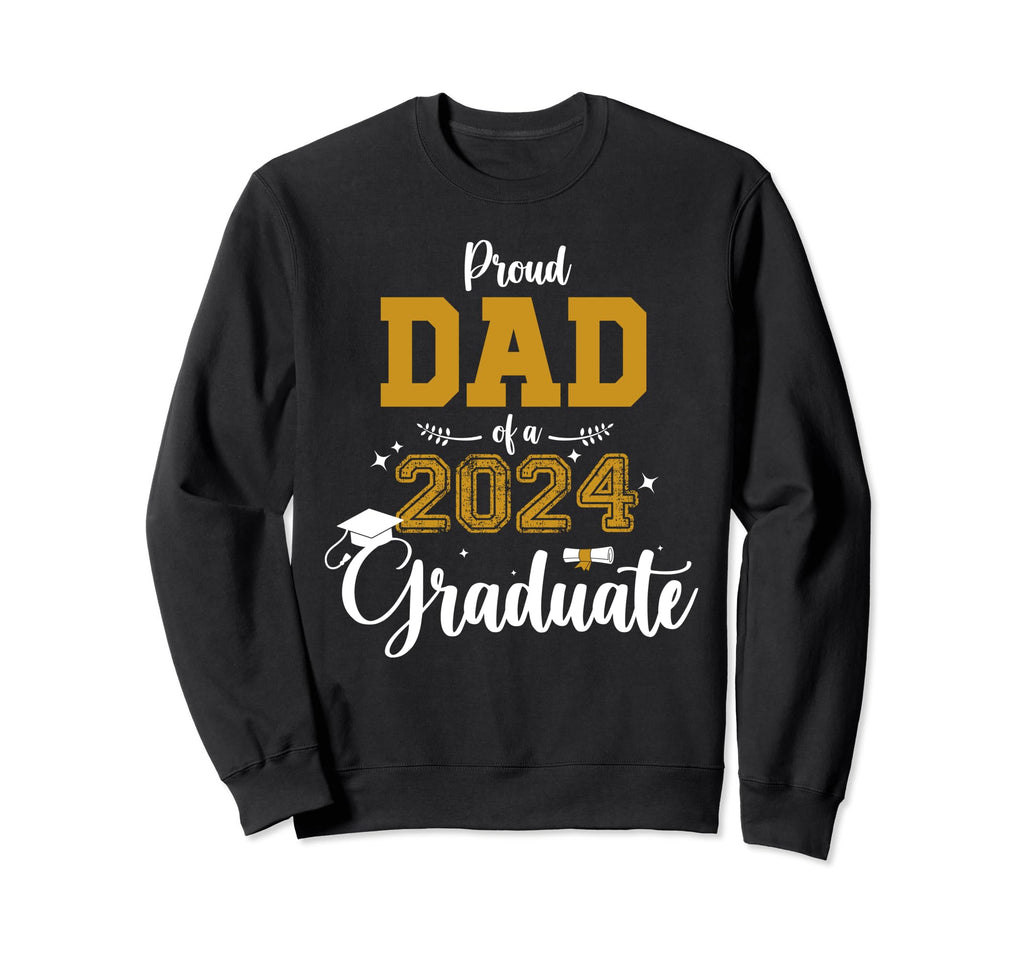 Proud Dad Class 2024 Graduate Sweatshirt - Aesthetic Graphic for Adults - T-Shirt, Sweatshirt, Hoodie