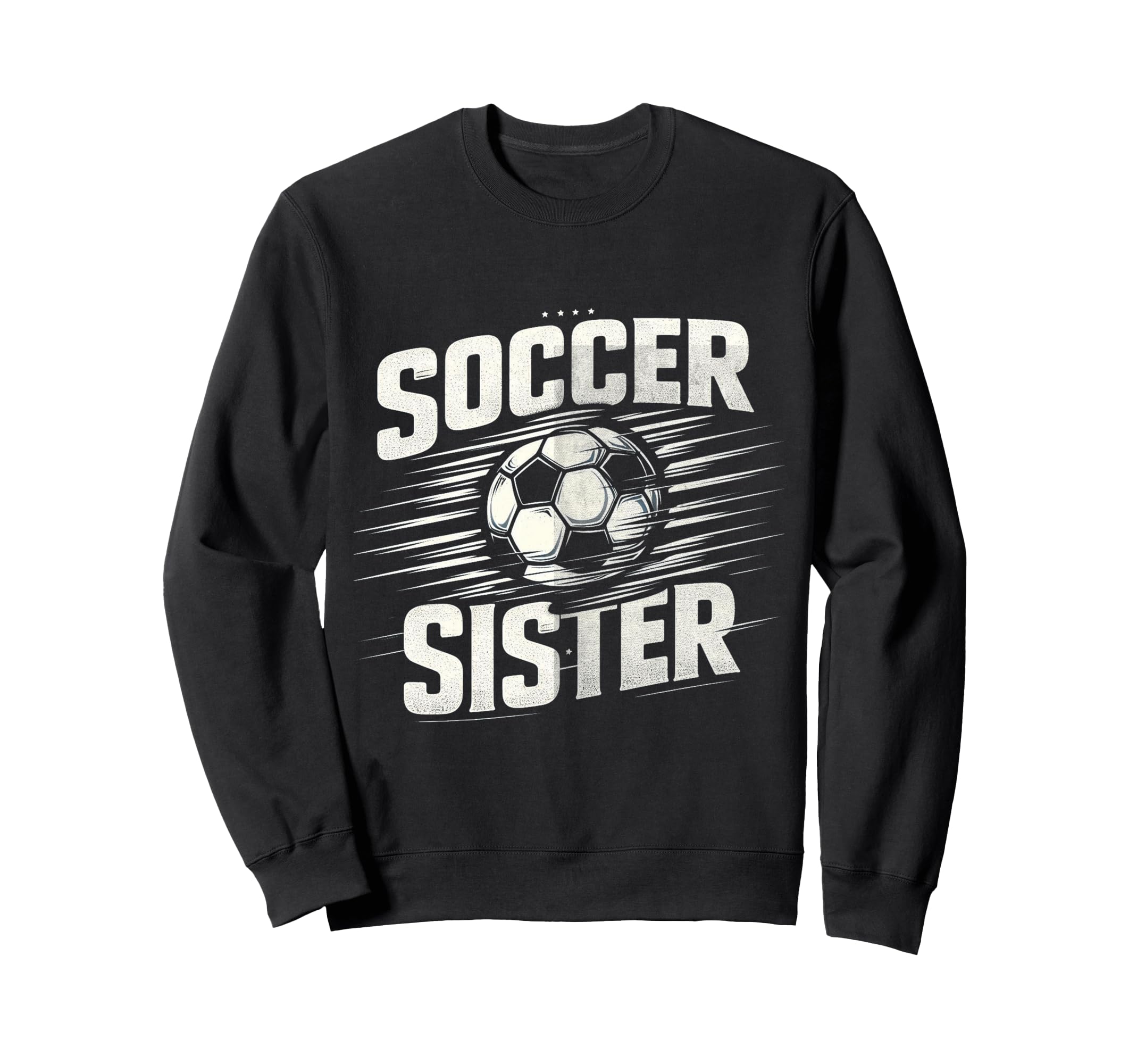 Soccer Sister Football Lover Sweatshirt - Casual Everyday Wear Men Women - T-Shirt, Sweatshirt, Hoodie