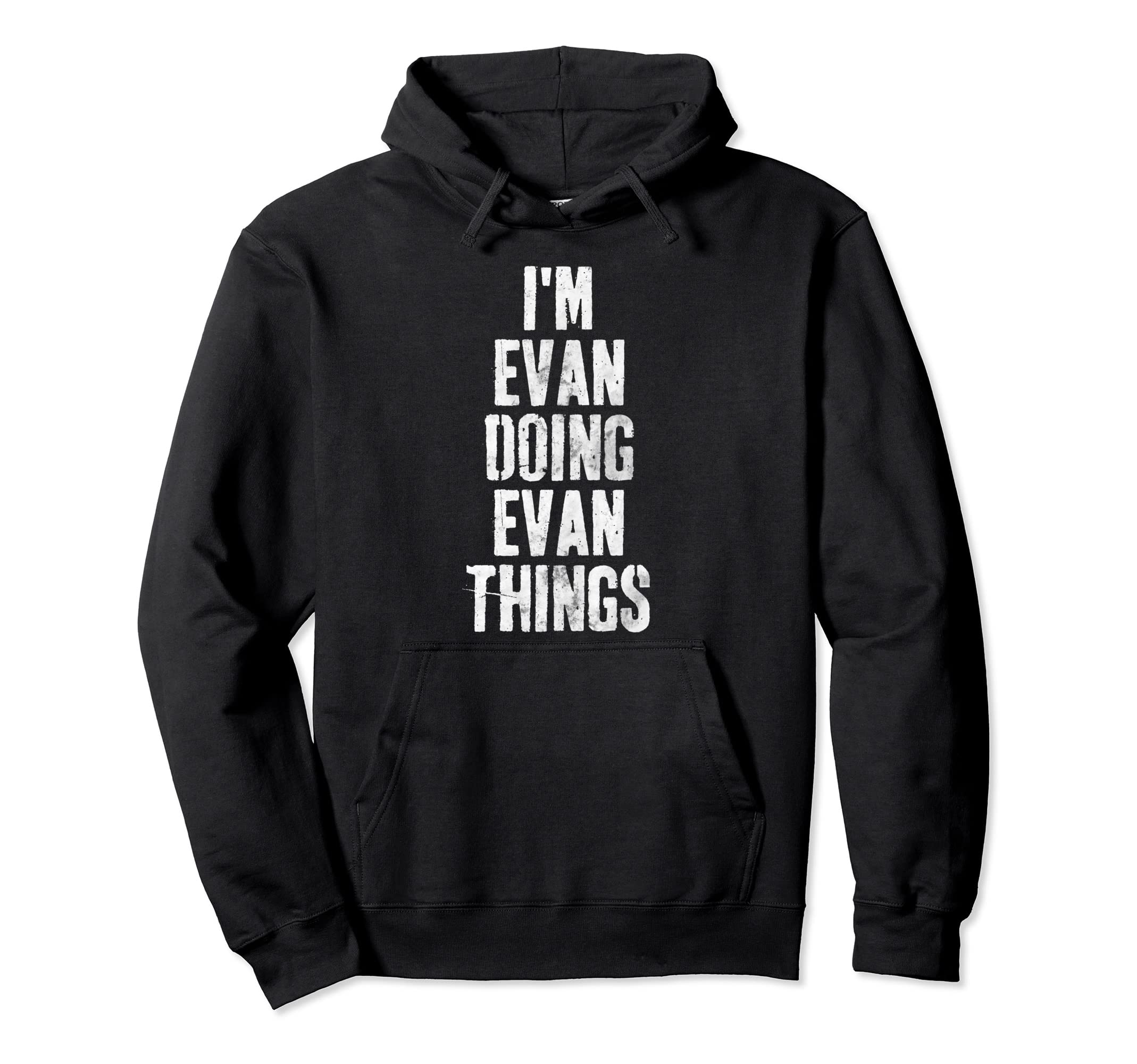 Im Evan Doing Evan Things Hoodie - Casual Everyday Wear Unisex - T-Shirt, Sweatshirt, Hoodie