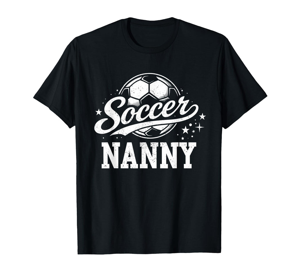 Soccer Nanny Family Matching Soccer T-Shirt - Fun Novelty Design Men Women - T-Shirt, Sweatshirt, Hoodie