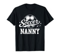 Soccer Nanny Family Matching Soccer T-Shirt - Fun Novelty Design Men Women - T-Shirt, Sweatshirt, Hoodie