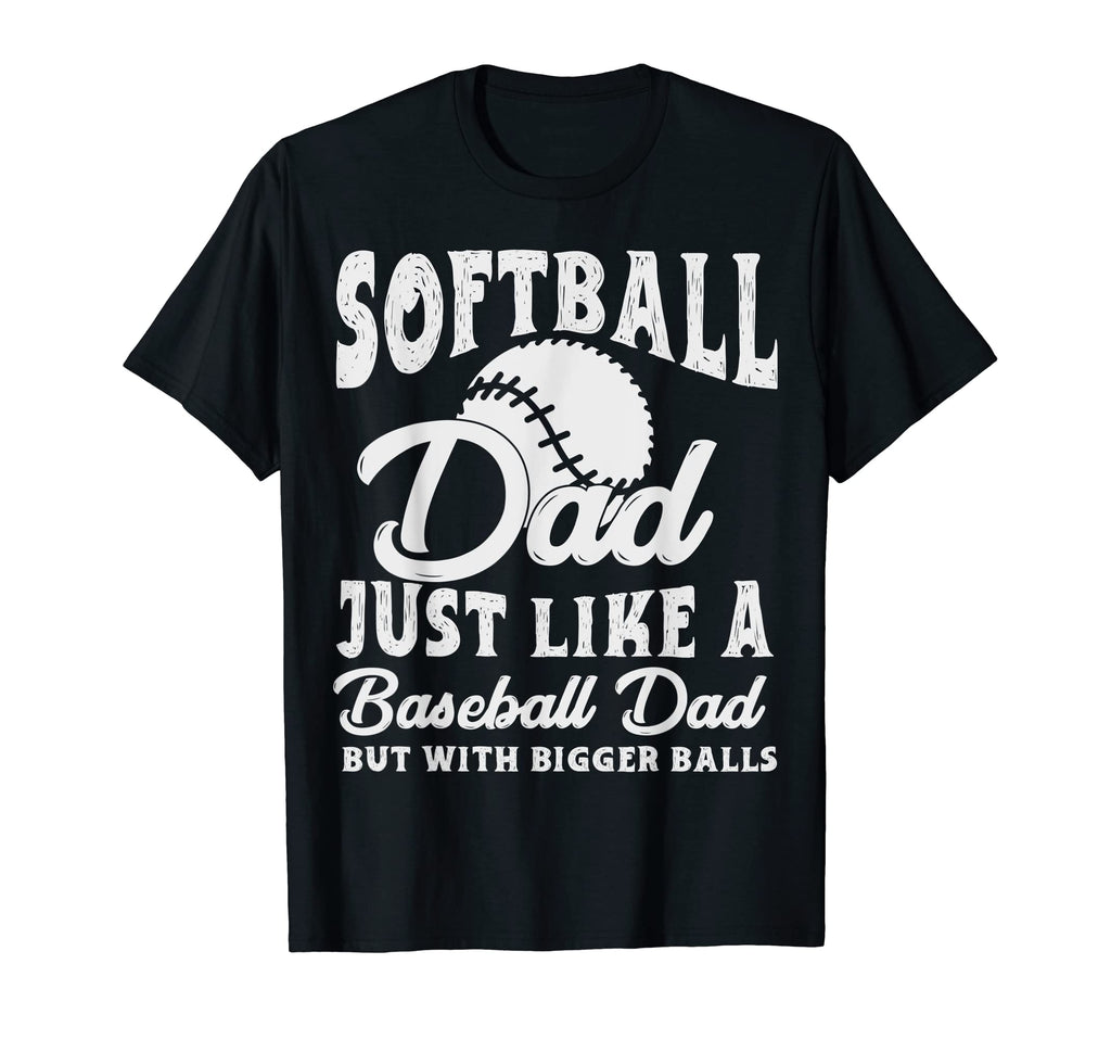 Mens Funny Softball Dad Just Like T-Shirt - Fun Novelty Design for Adults - T-Shirt, Sweatshirt, Hoodie