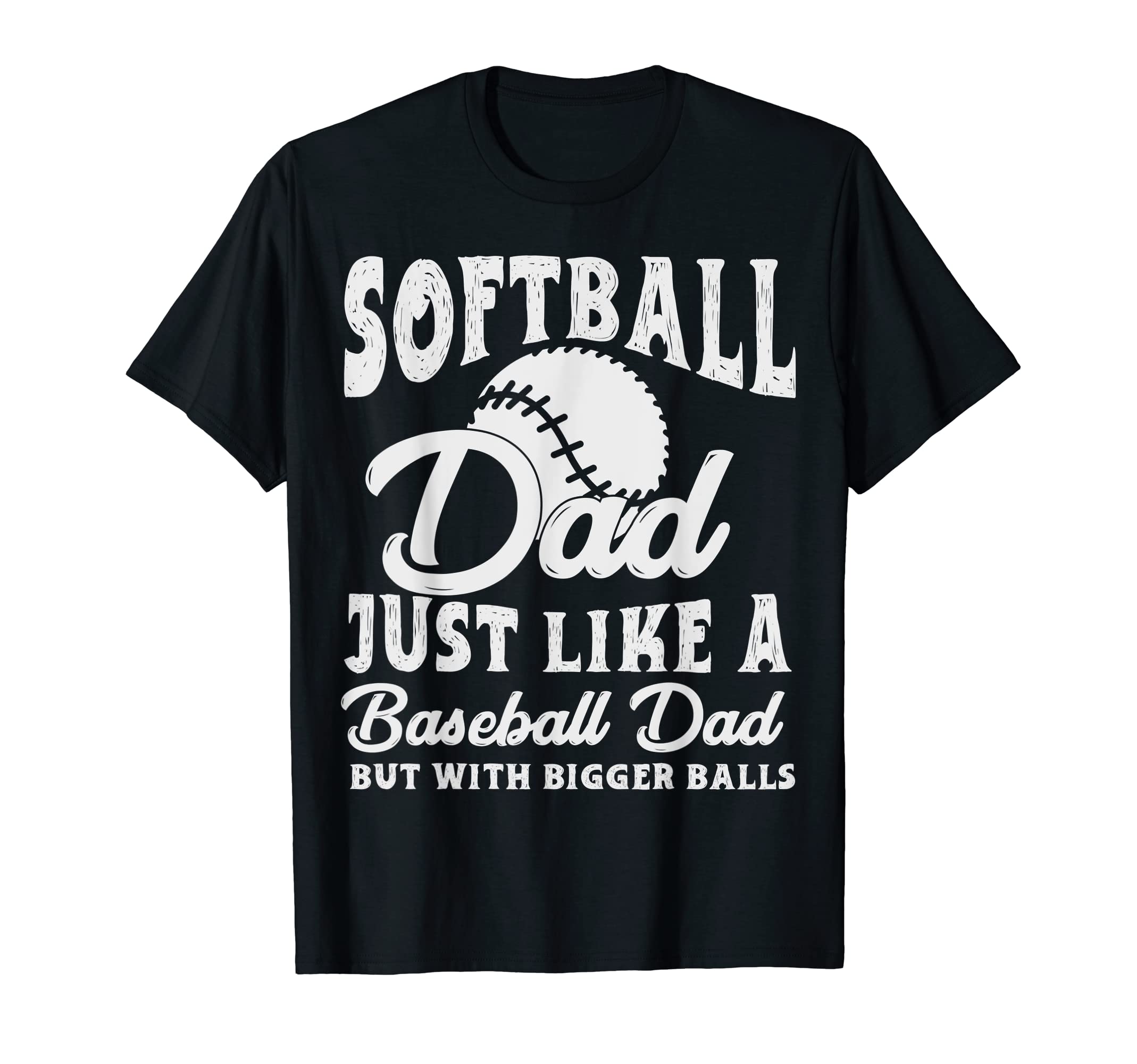 Mens Funny Softball Dad Just Like T-Shirt - Fun Novelty Design for Adults - T-Shirt, Sweatshirt, Hoodie