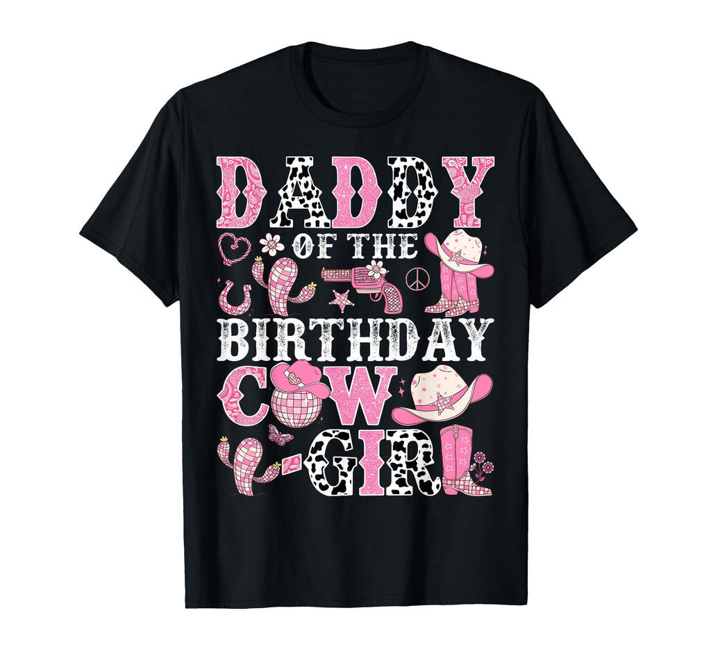 Daddy Birthday Cow Rodeo Cowgirl T-Shirt - Fun Novelty Design Men Women - T-Shirt, Sweatshirt, Hoodie