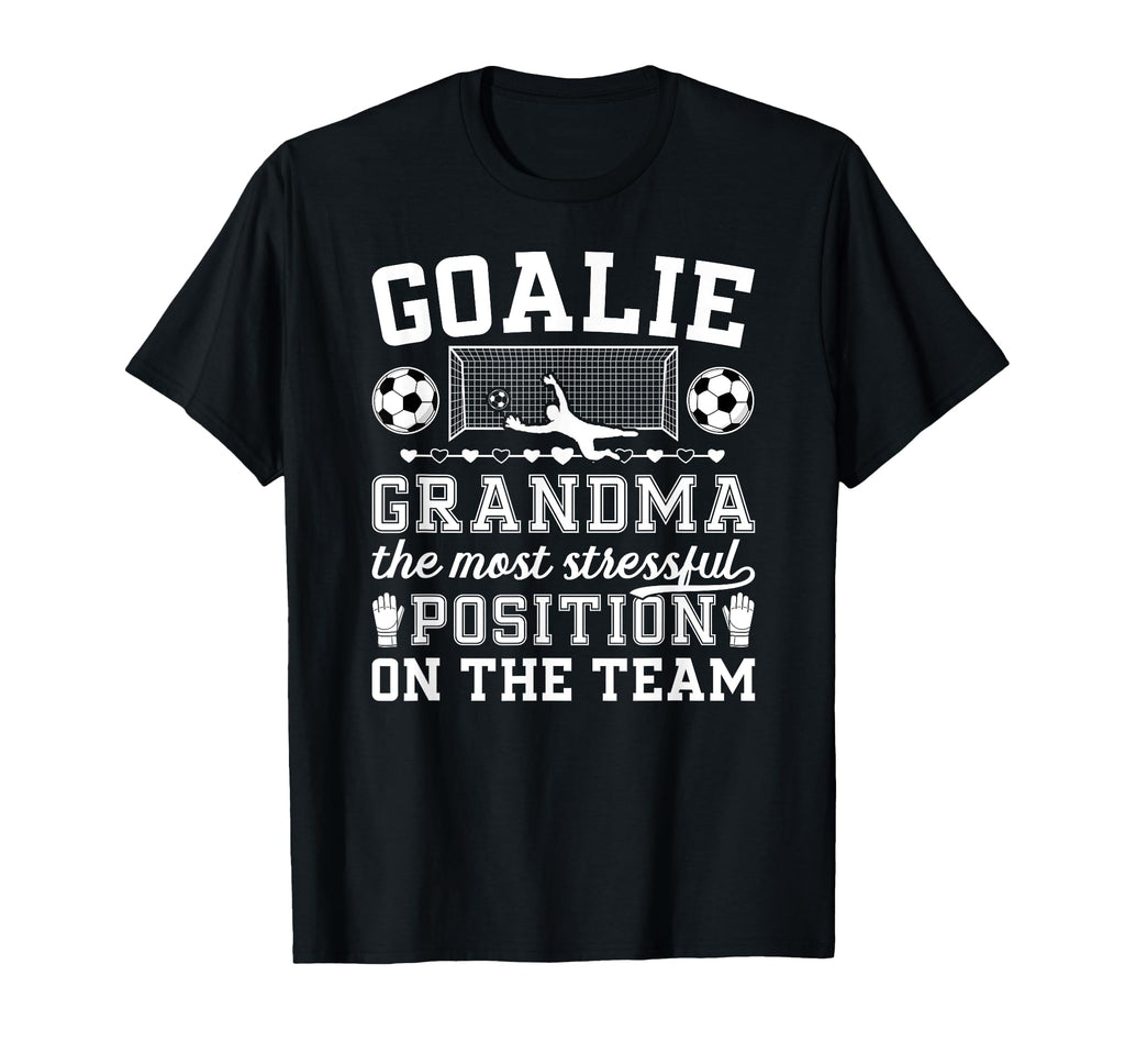 Funny Soccer Goalie Grandma T-Shirt - Casual Everyday Wear for Adults - T-Shirt, Sweatshirt, Hoodie
