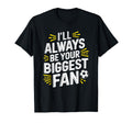 Always Be Your Biggest Fan Soccer T-Shirt - Aesthetic Graphic for Adults - T-Shirt, Sweatshirt, Hoodie