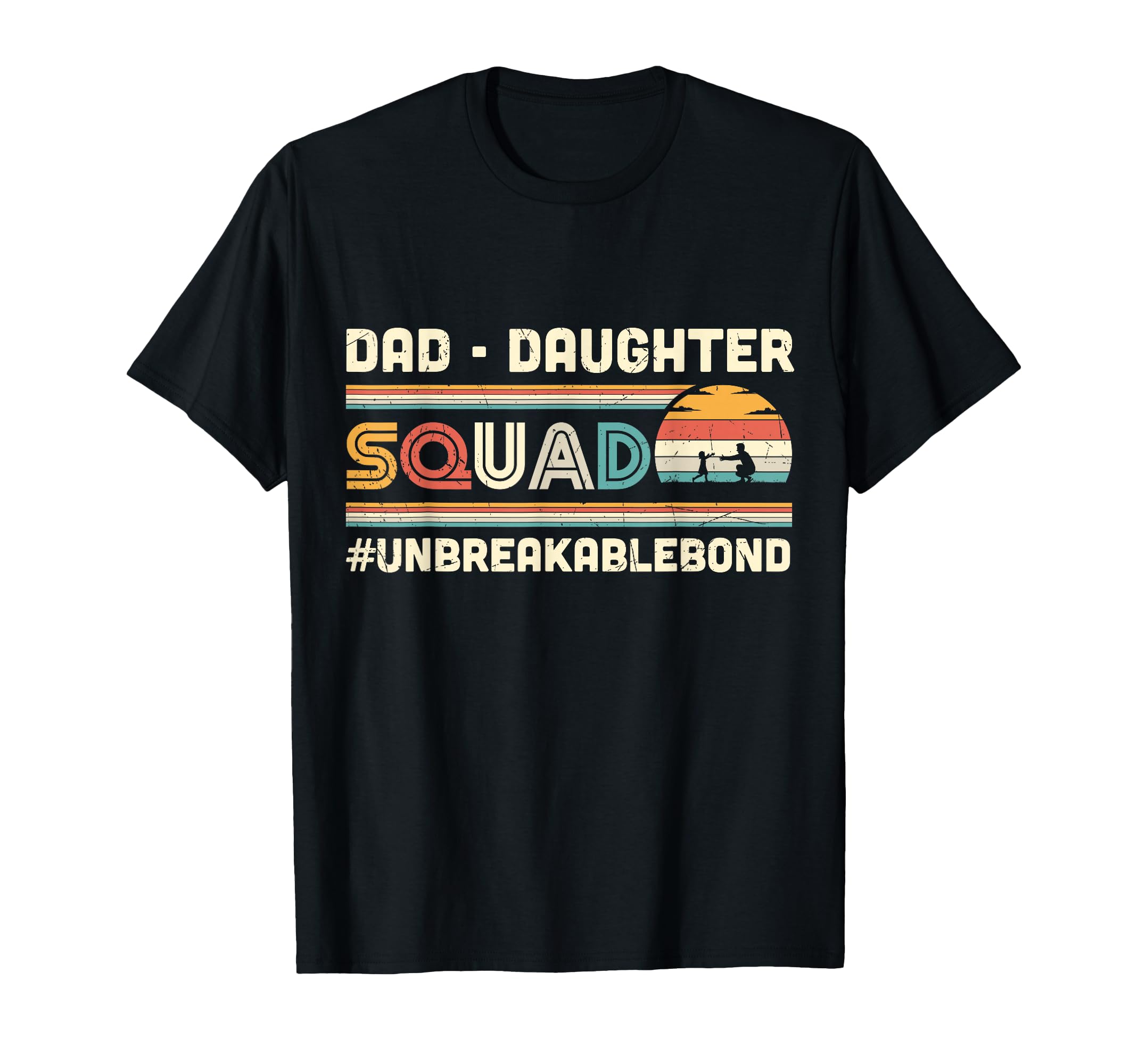 Dad Daughter Squad Unbreakable Bond Father T-Shirt - Unique Graphic Unisex - T-Shirt, Sweatshirt, Hoodie