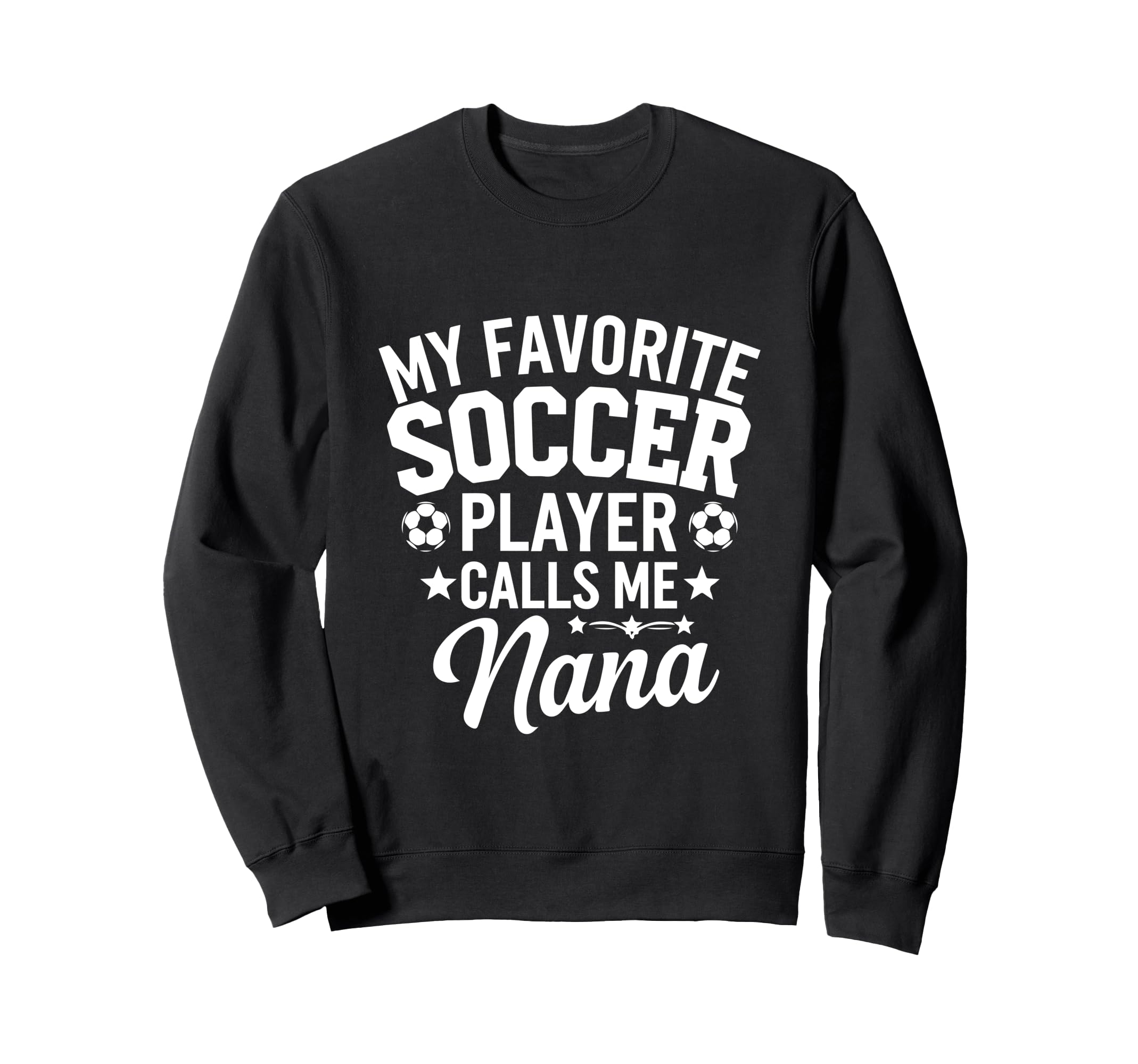 My Favorite Soccer Player Calls Me Sweatshirt - Fun Novelty Design Unisex - T-Shirt, Sweatshirt, Hoodie