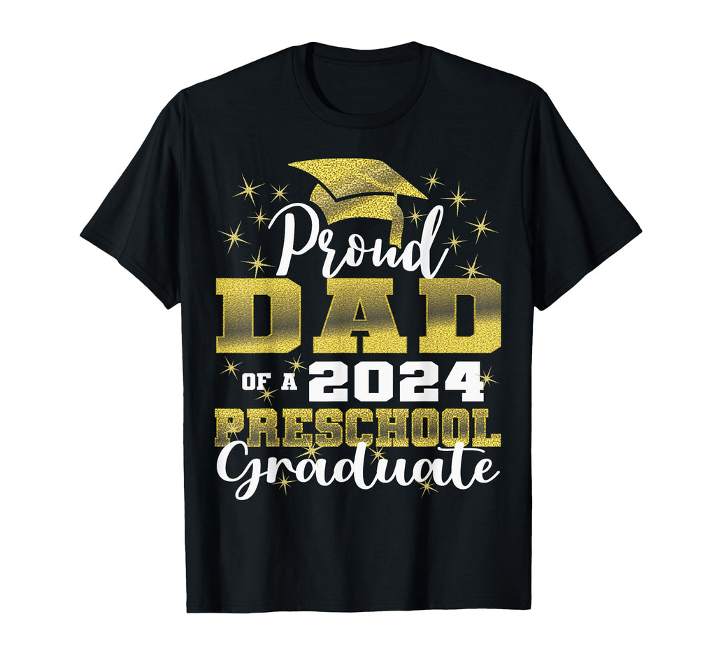 Proud Dad Pre School Graduate 2024 T-Shirt - Aesthetic Graphic Men Women - T-Shirt, Sweatshirt, Hoodie