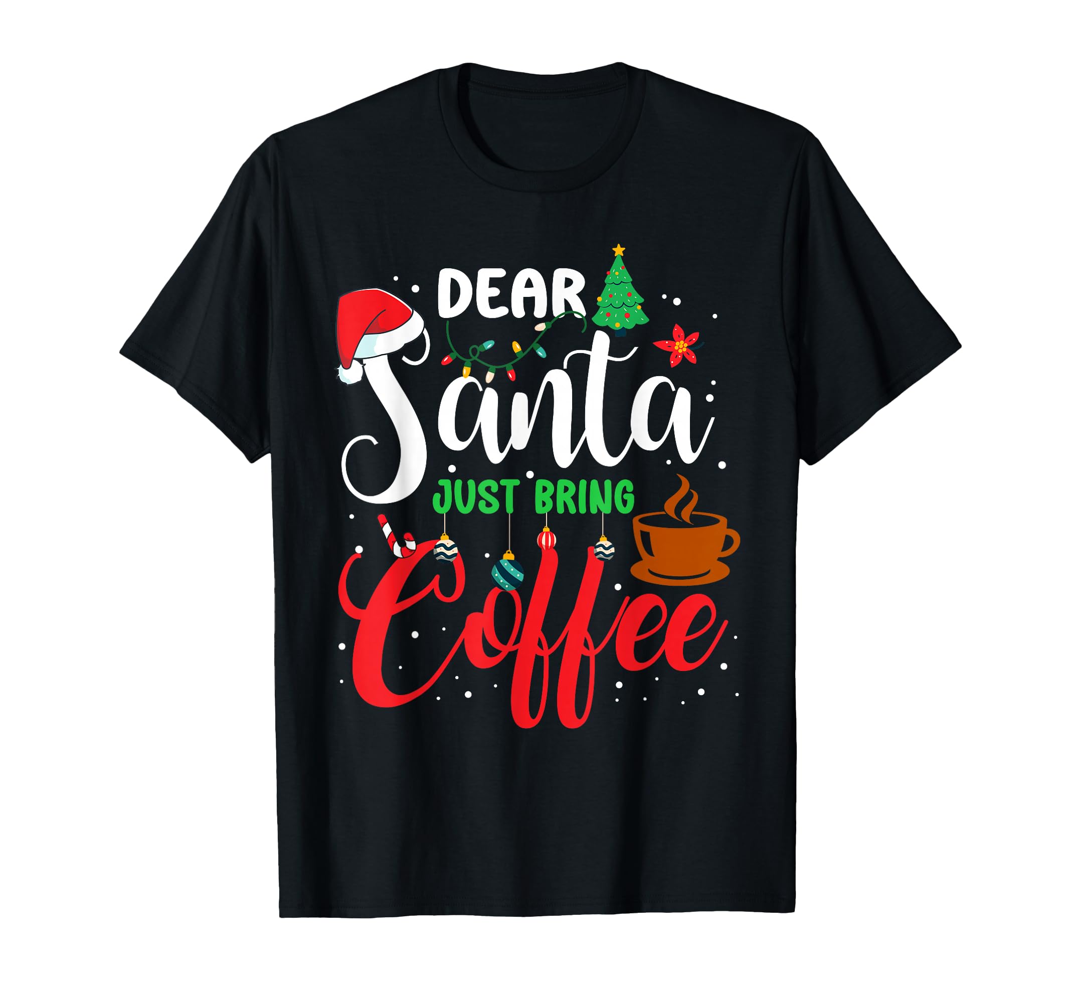 Dear Santa Just Bring Coffee Pajamas T-Shirt - Aesthetic Graphic Unisex - T-Shirt, Sweatshirt, Hoodie