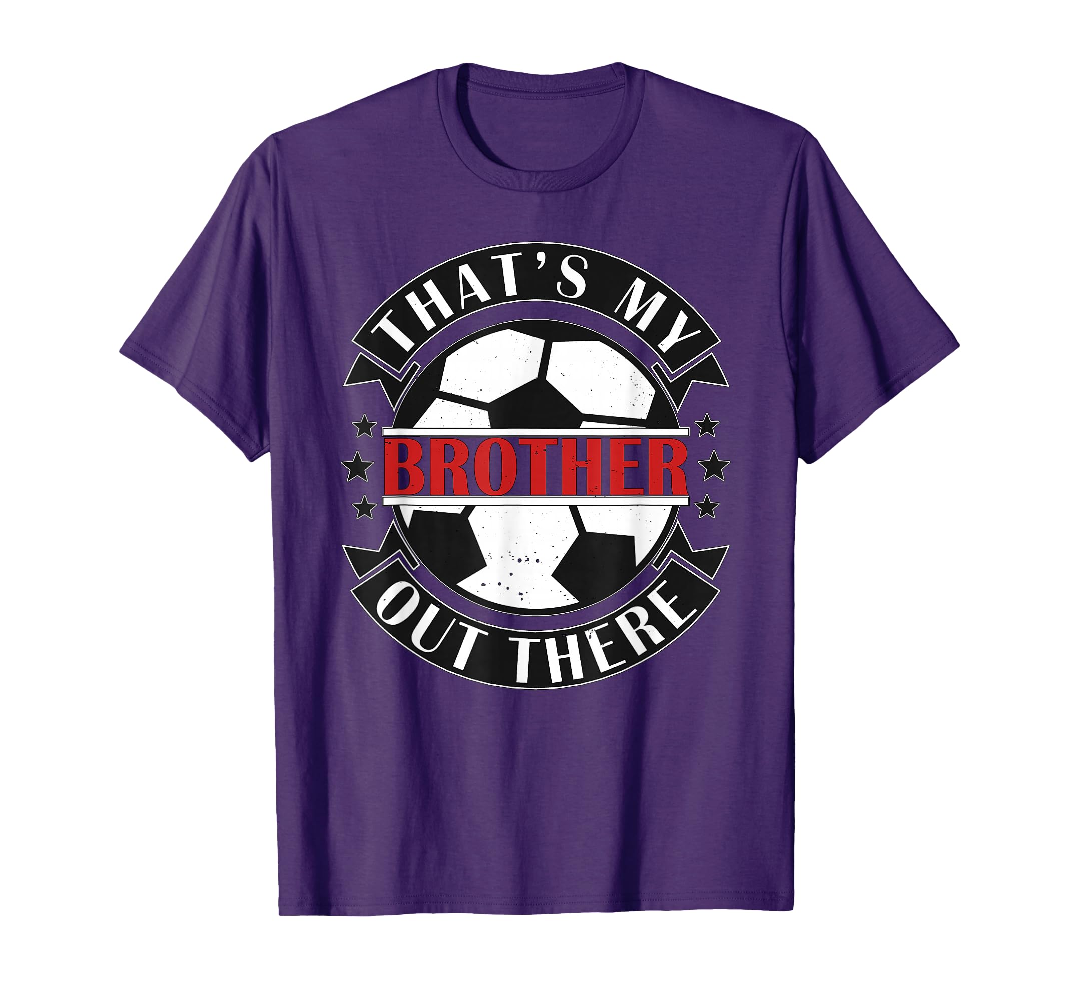 Thats My Brother Out There Soccer Sister T-Shirt - Unique Graphic Unisex - T-Shirt, Sweatshirt, Hoodie