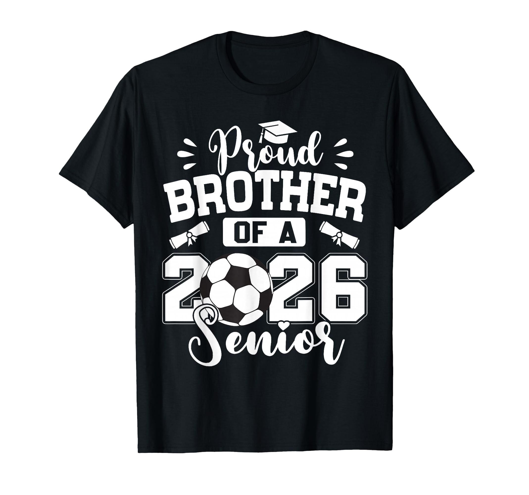 Proud Brother 2026 Senior Soccer Ball T-Shirt - Aesthetic Graphic Unisex - T-Shirt, Sweatshirt, Hoodie