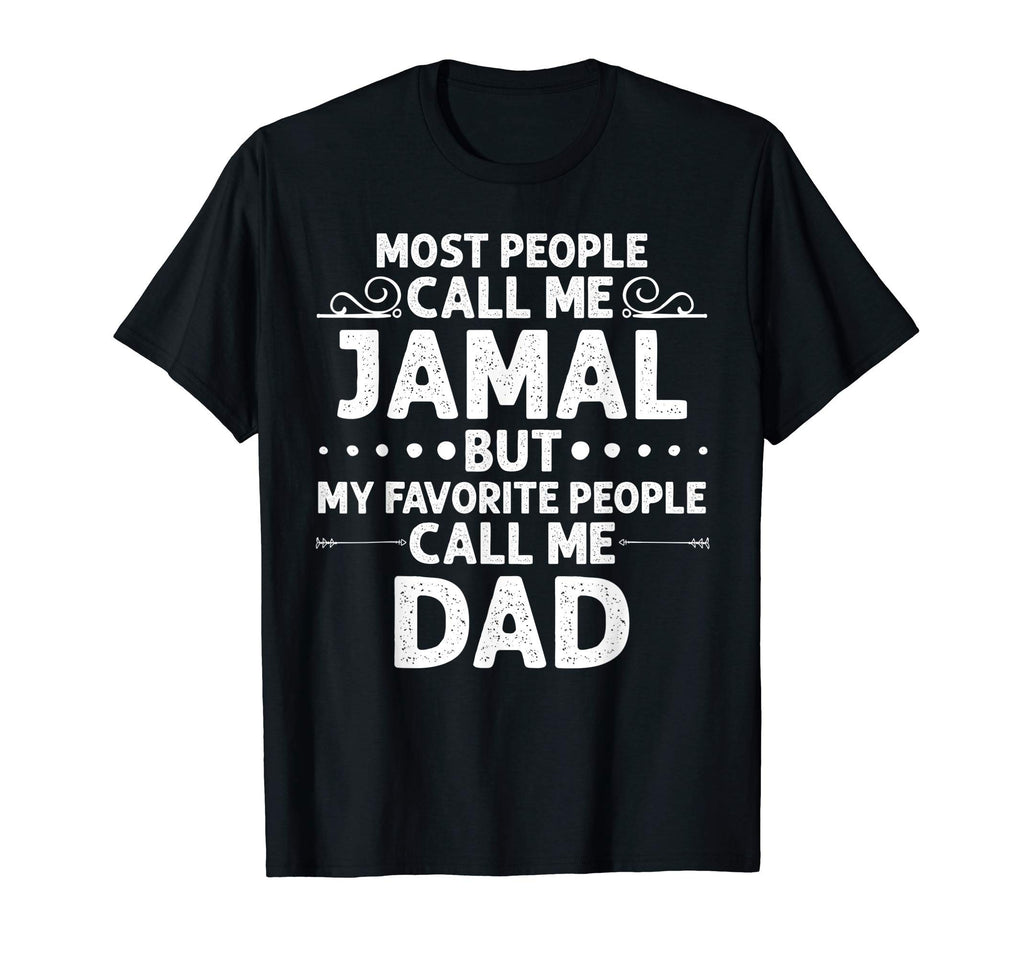 Jamal Gift Name Funny Fathers Day T-Shirt - Trendy Graphic Men Women - T-Shirt, Sweatshirt, Hoodie
