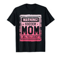 Warning Soccer Mom Will Yell Loudly T-Shirt - Custom Art Print Men Women - T-Shirt, Sweatshirt, Hoodie