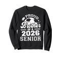 Proud Brother 2026 Senior Sweatshirt - Casual Everyday Wear Men Women - T-Shirt, Sweatshirt, Hoodie