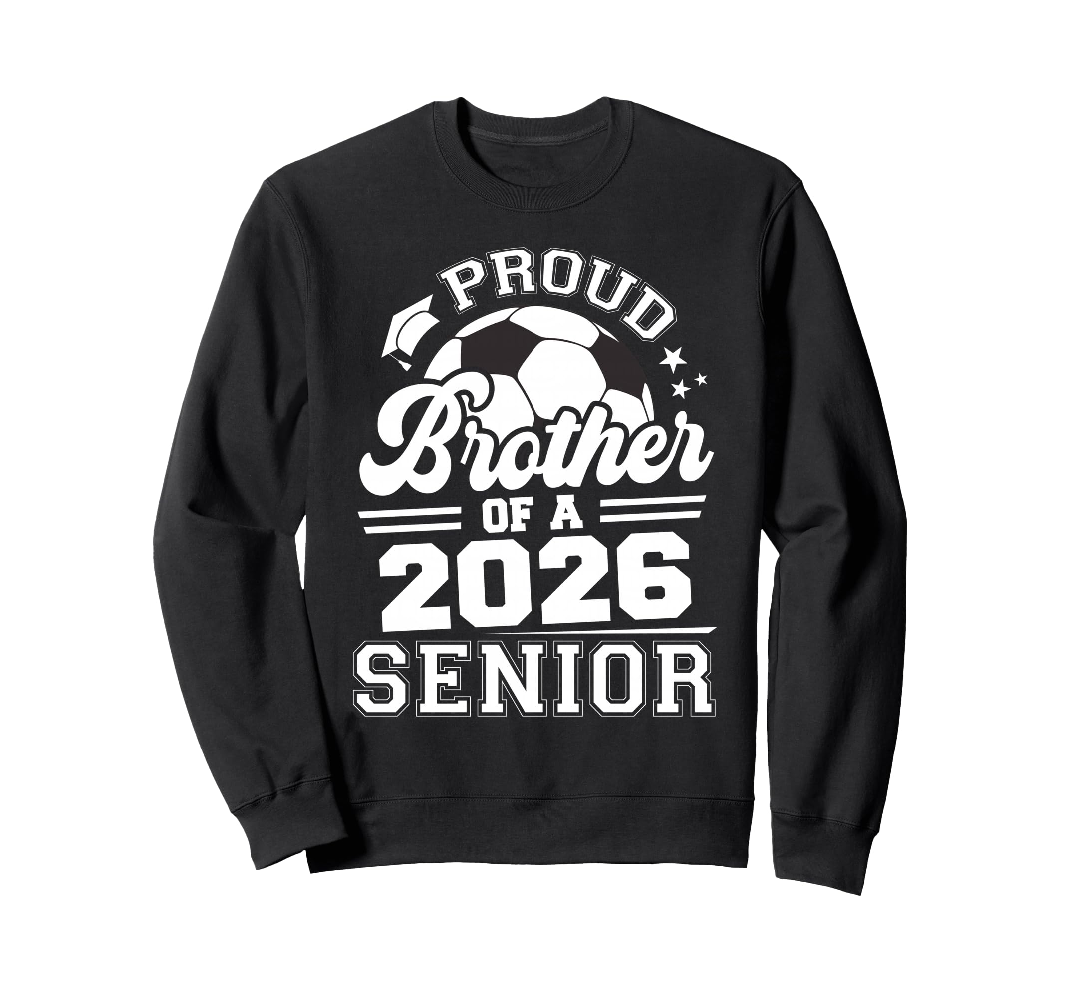 Proud Brother 2026 Senior Sweatshirt - Casual Everyday Wear Men Women - T-Shirt, Sweatshirt, Hoodie
