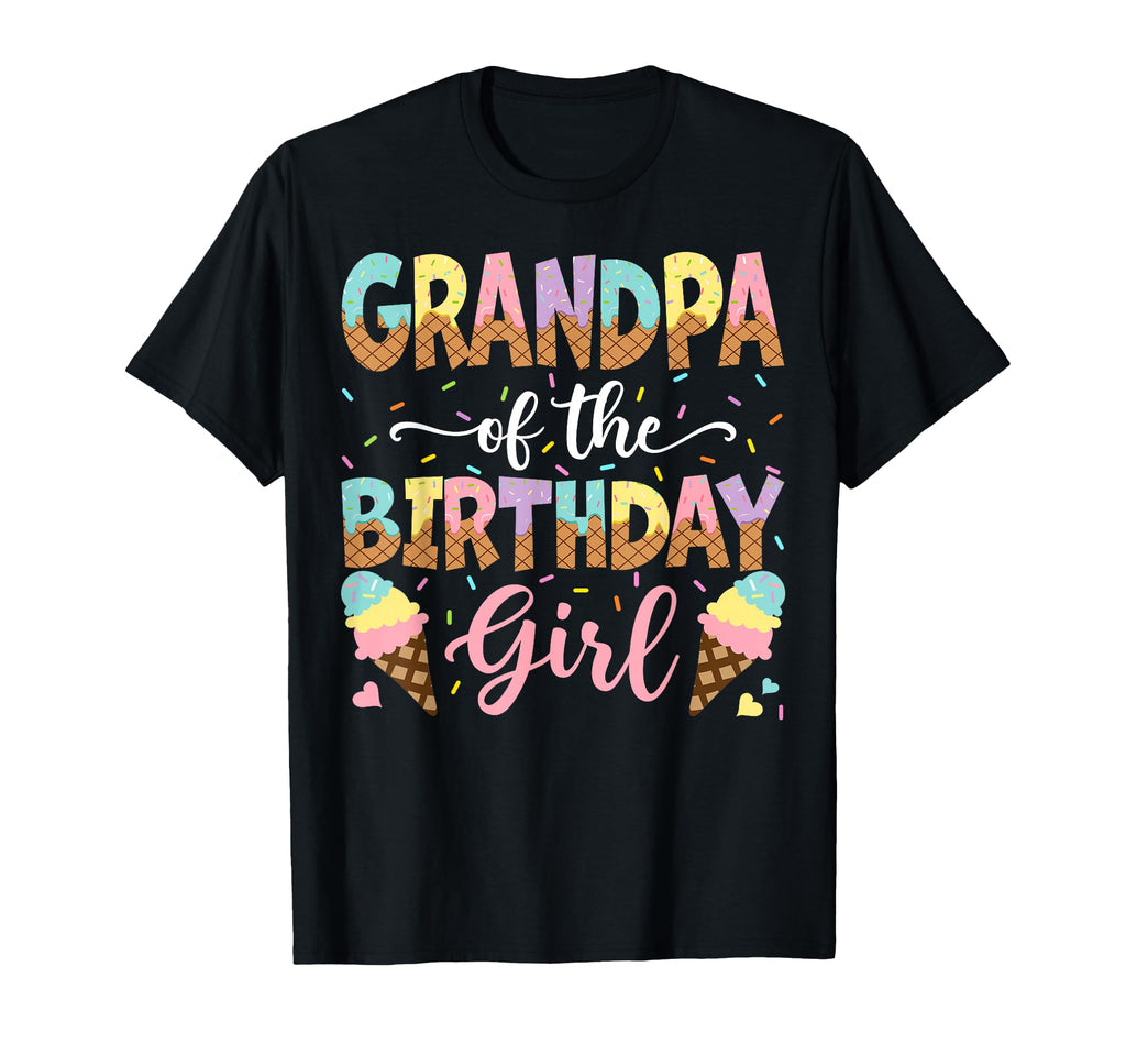 Grandpa Birthday Ice Cream Lover Party T-Shirt - Novelty Apparel for Adults - T-Shirt, Sweatshirt, Hoodie