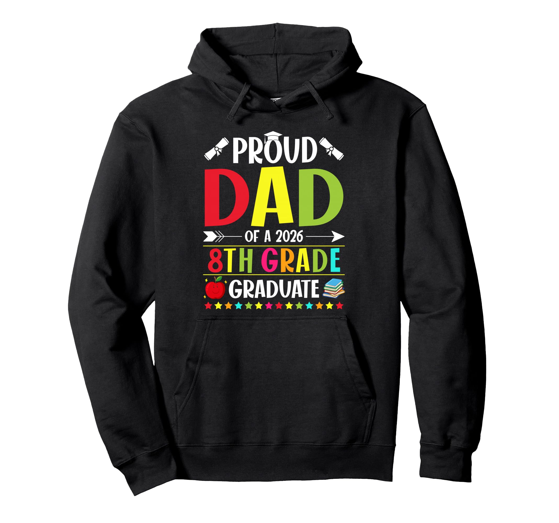 Proud Dad Class 2026 8Th Grade Hoodie - Fun Novelty Design Men Women - T-Shirt, Sweatshirt, Hoodie