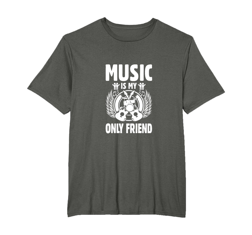Music Is My Only Friend Music T-Shirt - Fun Novelty Design for Adults - T-Shirt, Sweatshirt, Hoodie