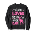 This Loves Hunting Her Dad Sweatshirt - Fun Novelty Design for Adults - T-Shirt, Sweatshirt, Hoodie