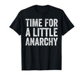 Fun Time Little Anarchy Father Joke T-Shirt - Trendy Graphic for Adults - T-Shirt, Sweatshirt, Hoodie