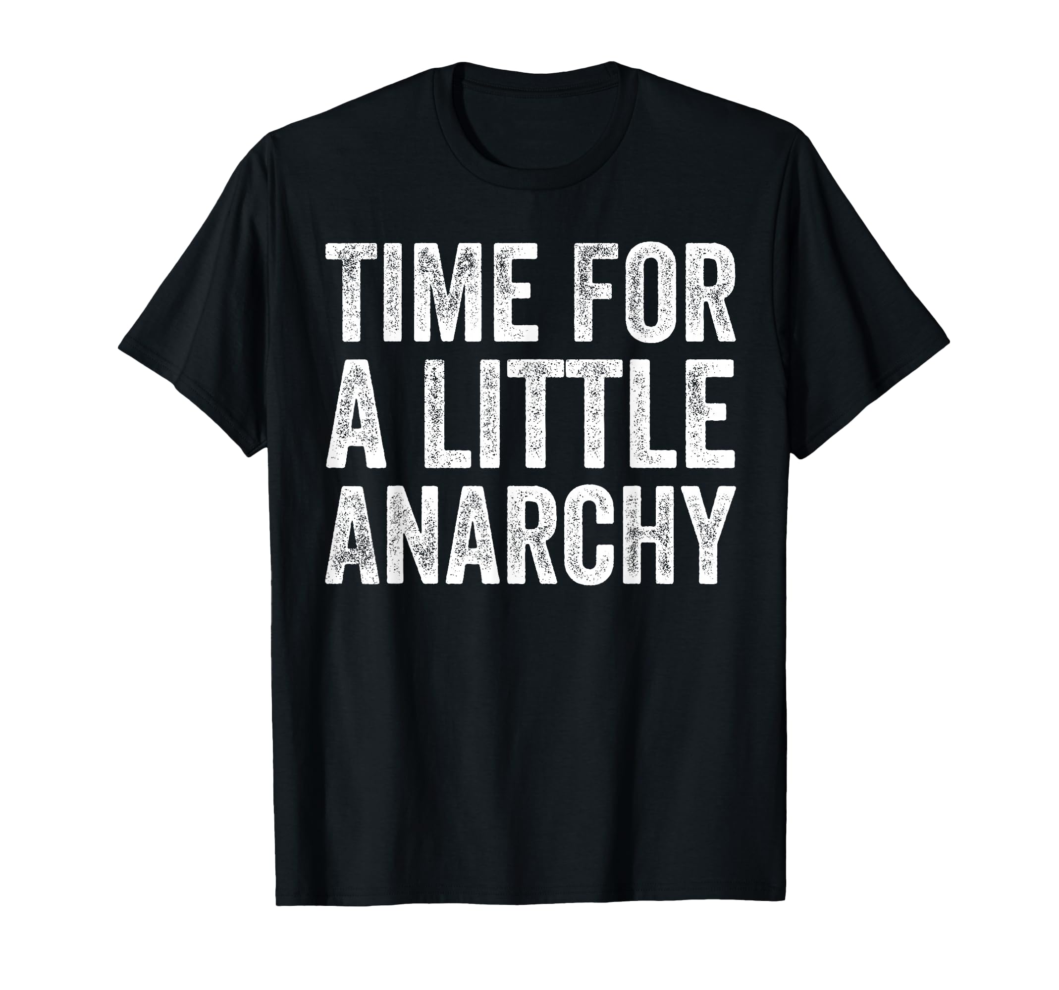 Fun Time Little Anarchy Father Joke T-Shirt - Trendy Graphic for Adults - T-Shirt, Sweatshirt, Hoodie