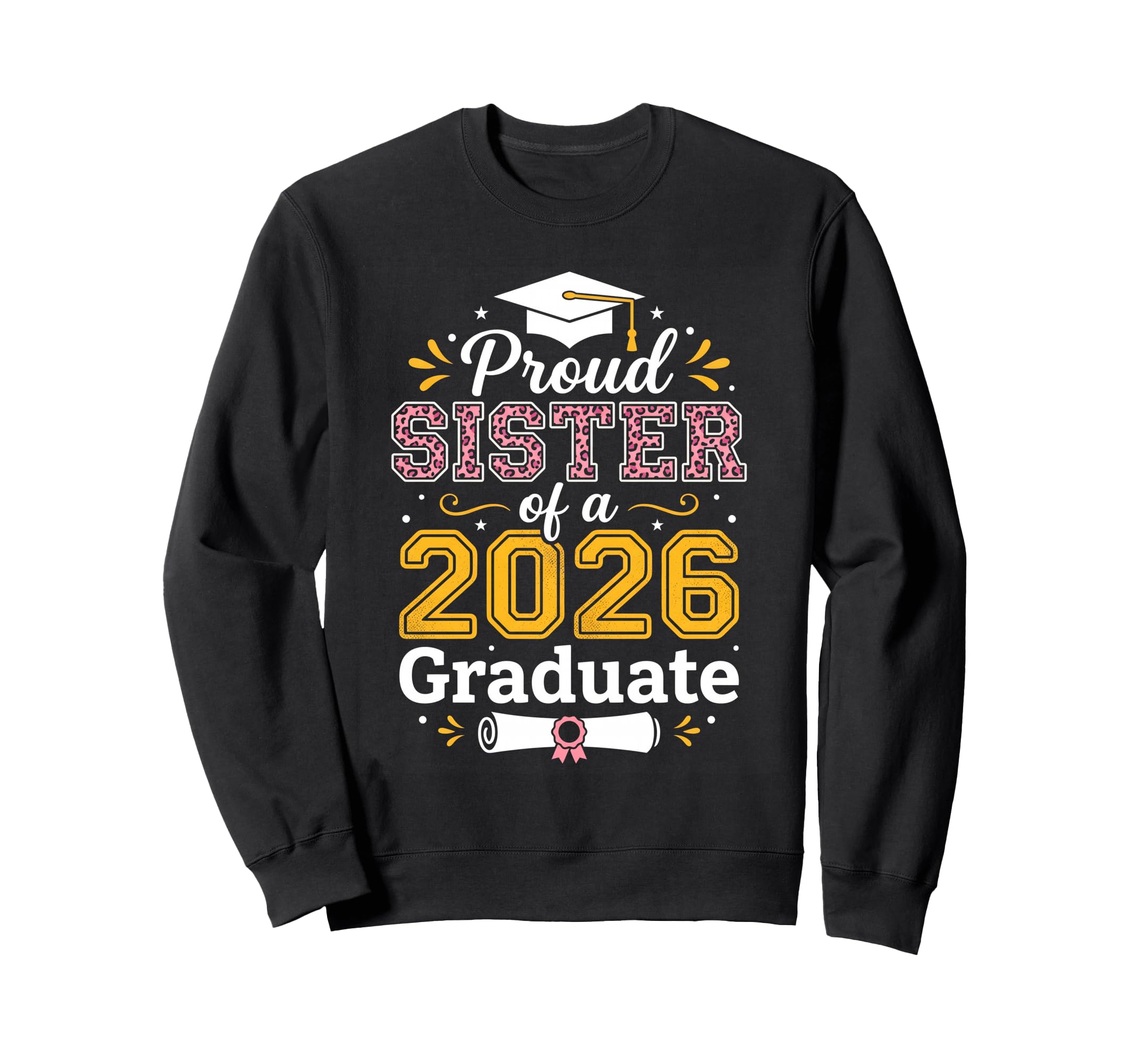 Proud Sister 2026 Graduate Class Sweatshirt - Minimalist Print Men Women - T-Shirt, Sweatshirt, Hoodie